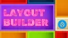 Layout builder